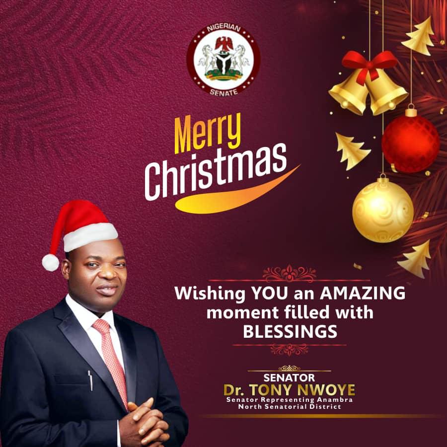 YULETIDE 2023: Senator Dr Tony Nwoye Felicitates With Christians On Christmas Celebration
