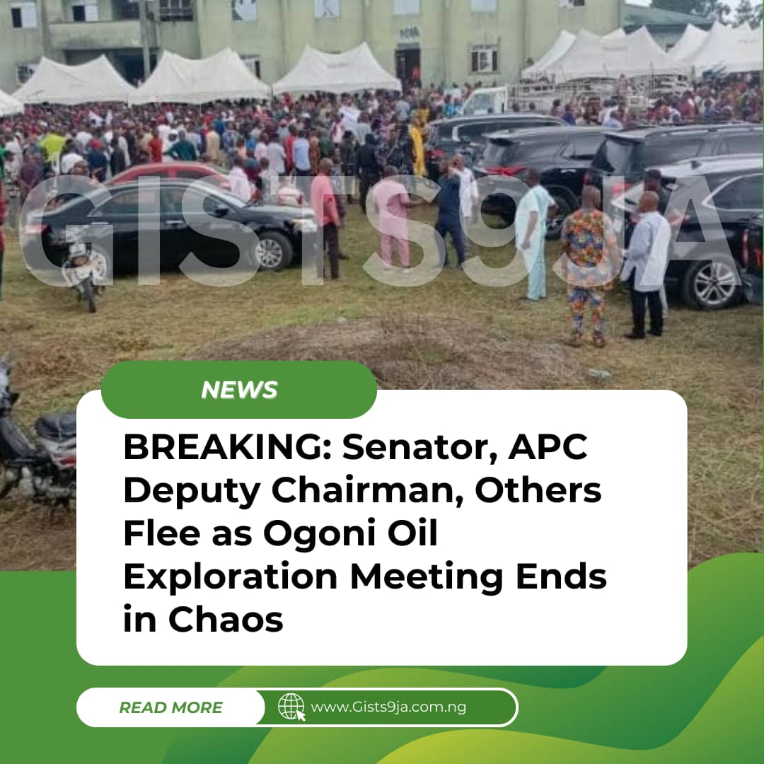 BREAKING: Senator, APC Deputy Chairman, Others Flee as Ogoni Oil Exploration Meeting Ends in Chaos