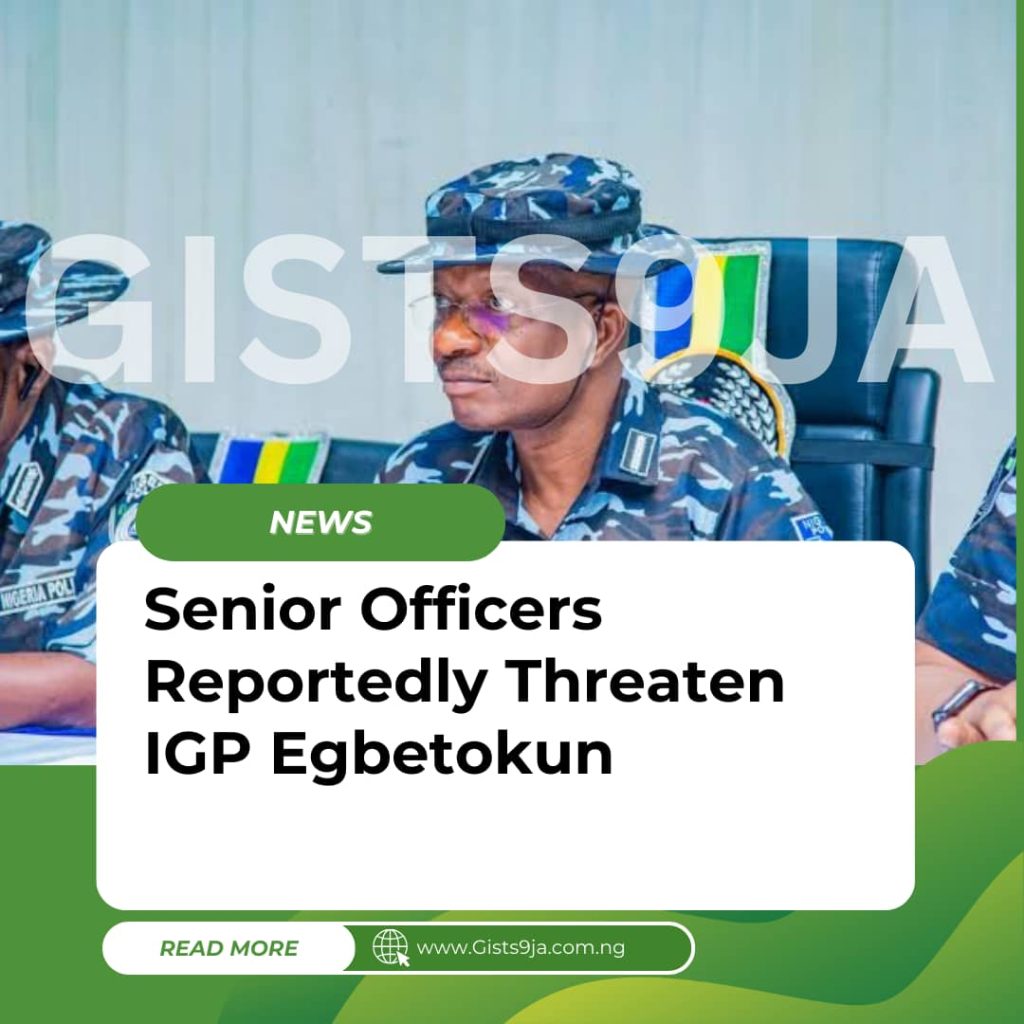 Police Crisis Deepens As Senior Officers Reportedly Threaten IGP Egbetokun