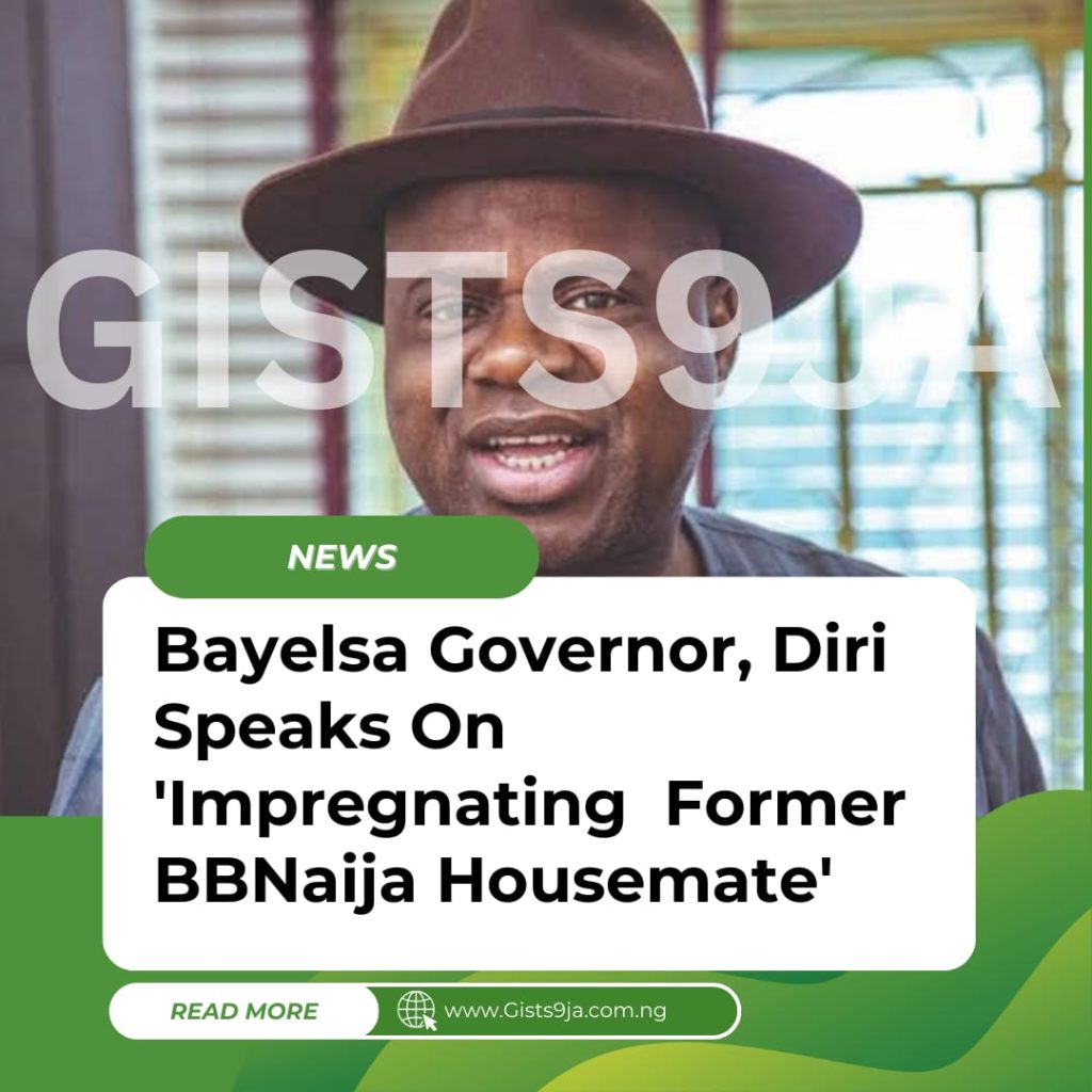 Bayelsa Governor, Diri Speaks On 'Impregnating Former BBNaija Housemate'