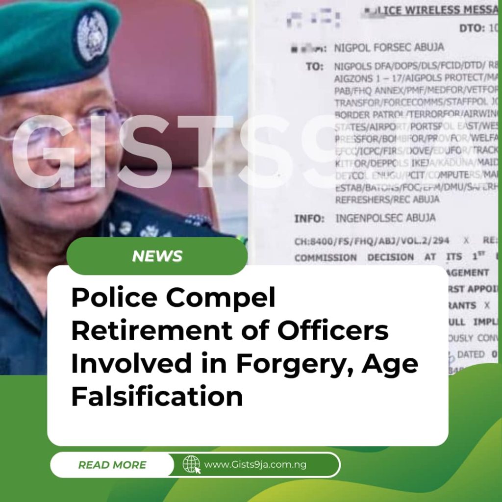 BREAKING: Police Compel Retirement of Officers Involved in Forgery, Age Falsification