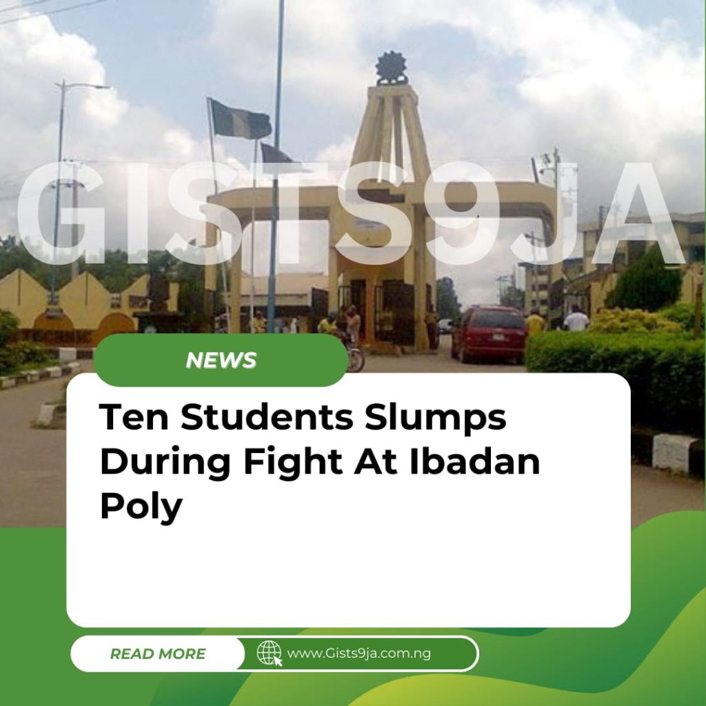 Ten Students Slump During Fight At Ibadan Poly