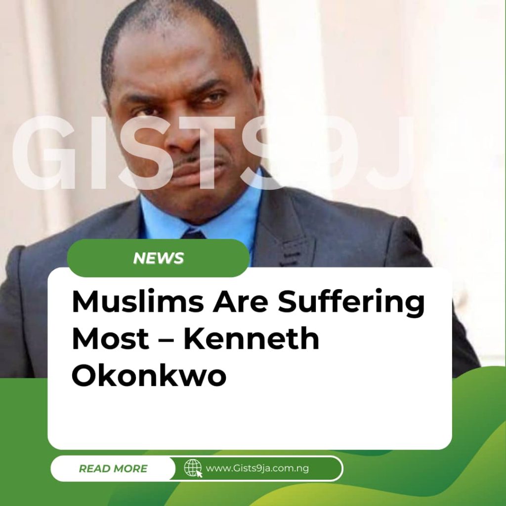 Muslims Are Suffering Most – Kenneth Okonkwo