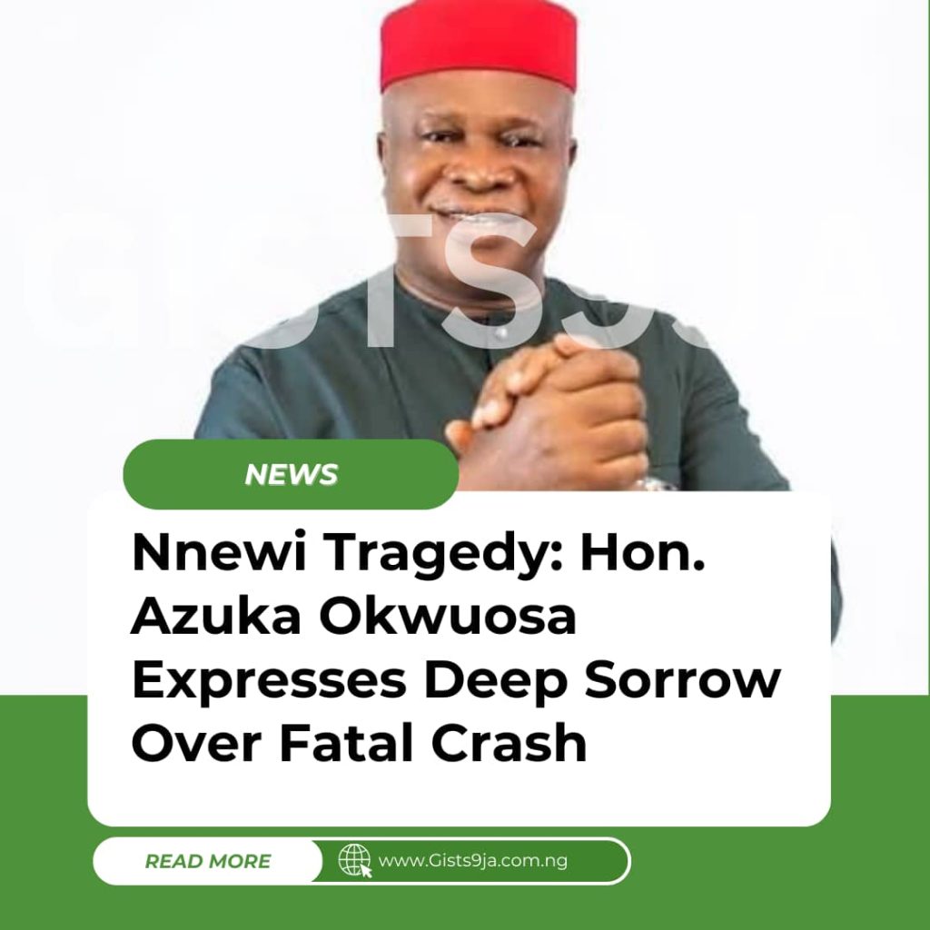 Nnewi Tragedy: Hon. Azuka Okwuosa Expresses Deep Sorrow Over Fatal Crash