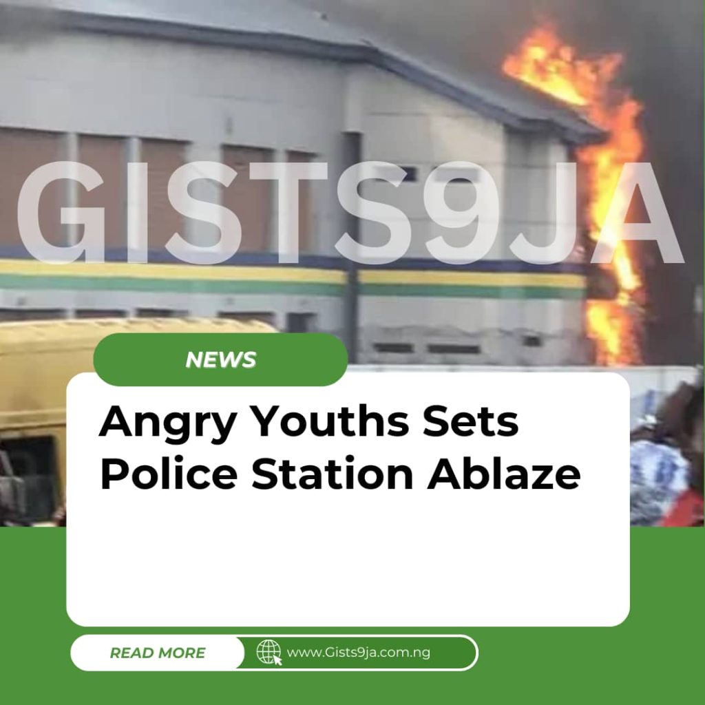 Angry Youths Sets Police Station Ablaze