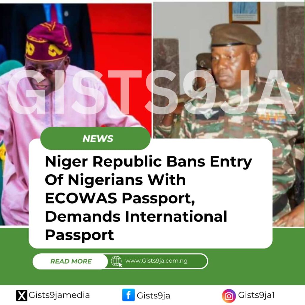 Niger Republic Bans Entry Of Nigerians With ECOWAS Passport, Demands International Passport