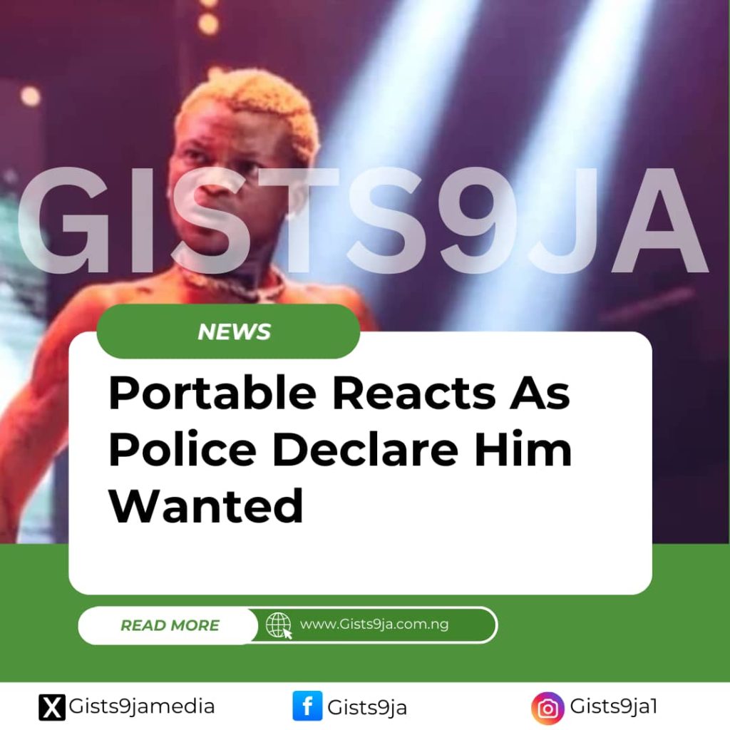 Portable Reacts As Police Declare Him Wanted