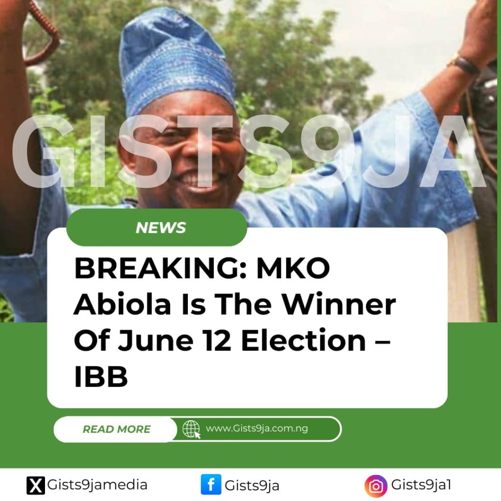 BREAKING: MKO Abiola Is The Winner Of June 12 Election – IBB