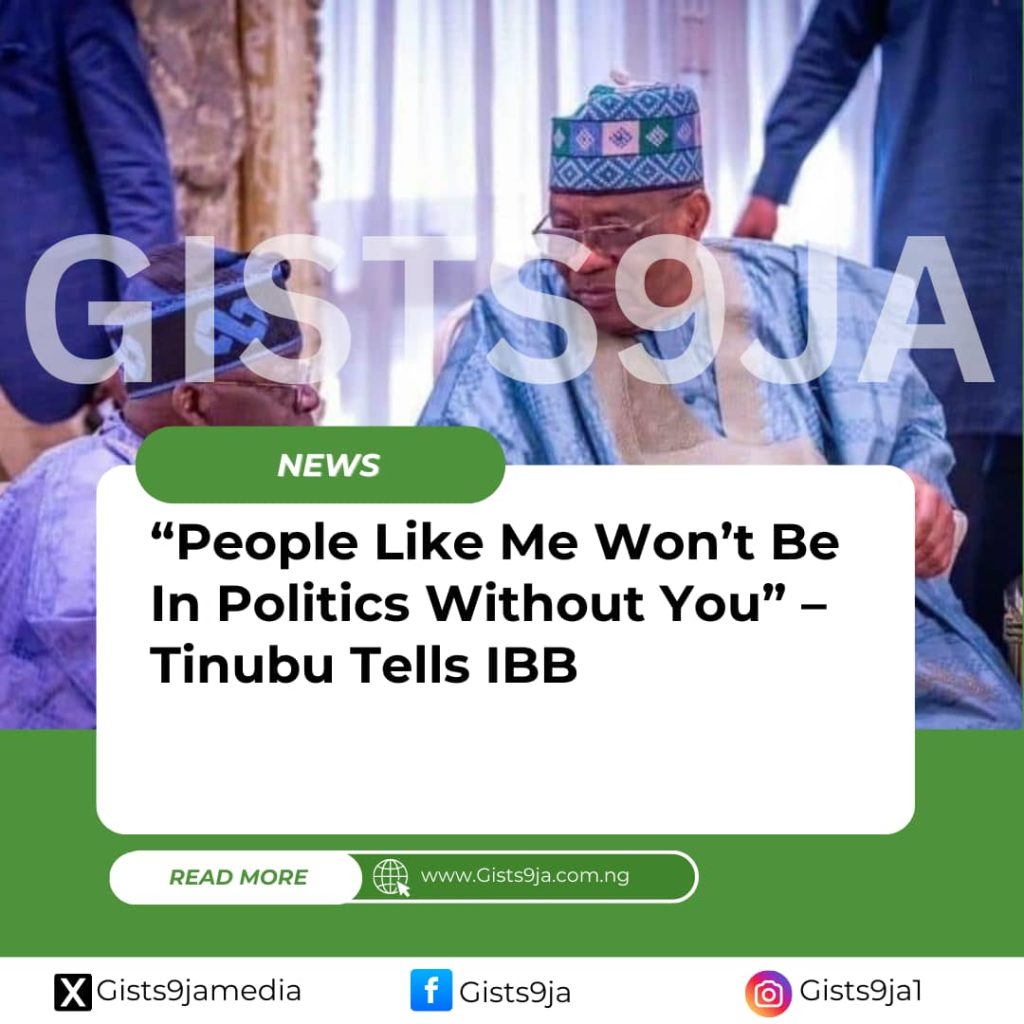 “People Like Me Won’t Be In Politics Without You” – Tinubu Tells IBB