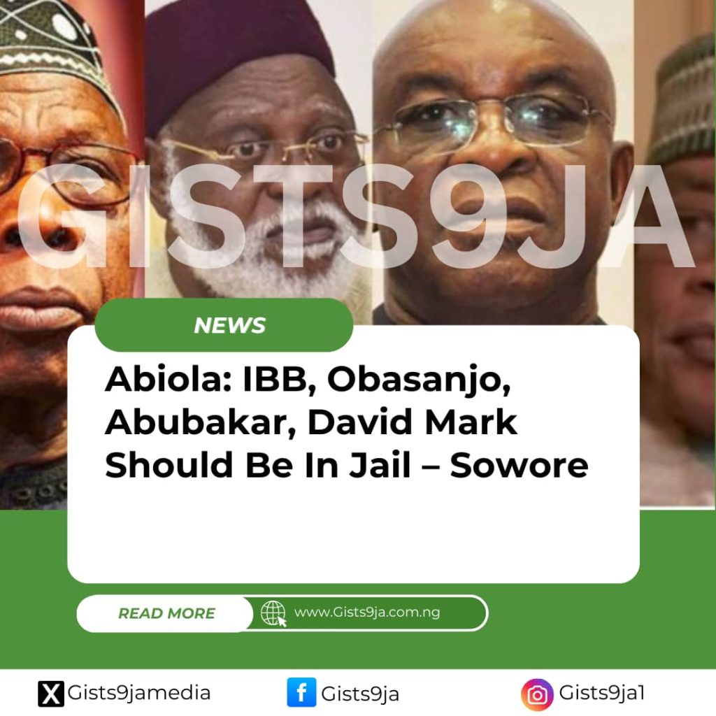 Abiola: IBB, Obasanjo, Abubakar, David Mark Should Be In Jail – Sowore