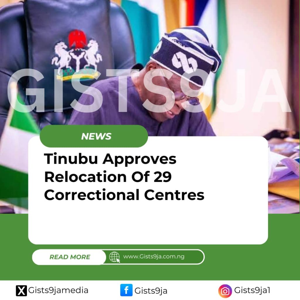 Tinubu Approves Relocation Of 29 Correctional Centres