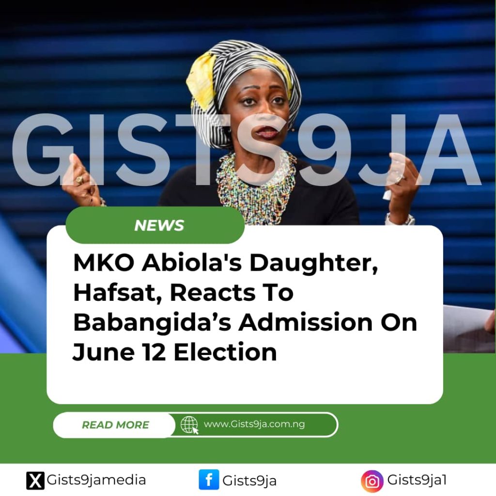 MKO Abiola's Daughter, Hafsat, Reacts To Babangida’s Admission On June 12 Election