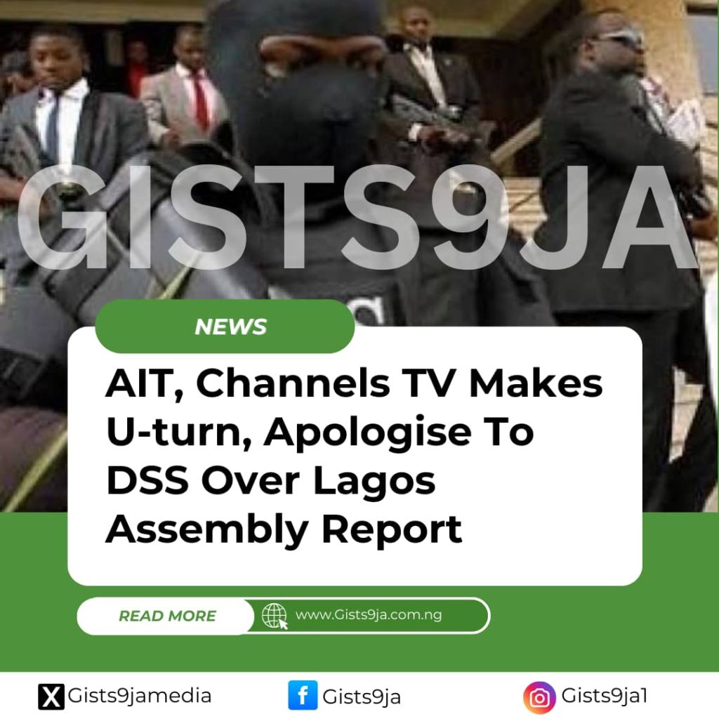 AIT, Channels TV Makes U-turn, Apologise To DSS Over Lagos Assembly Report