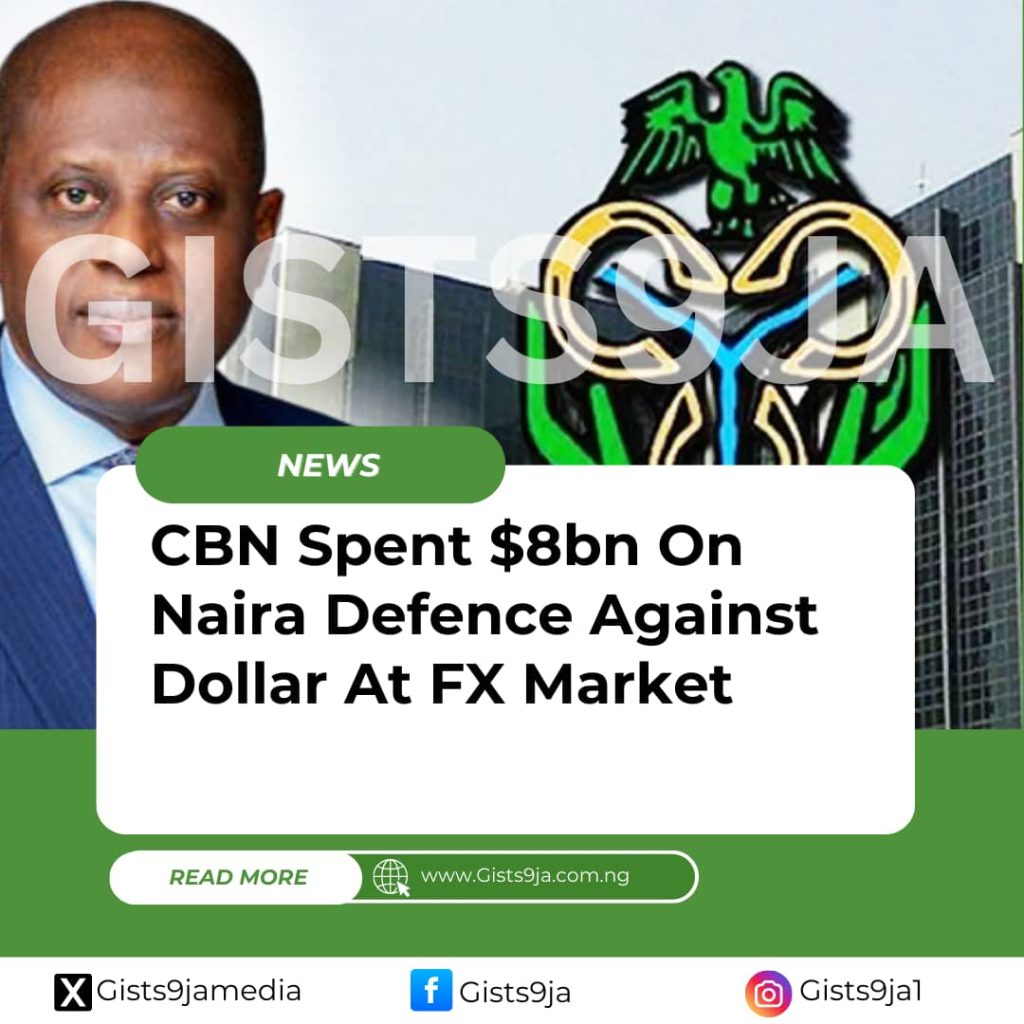 CBN Spent $8bn On Naira Defence Against Dollar At FX Market