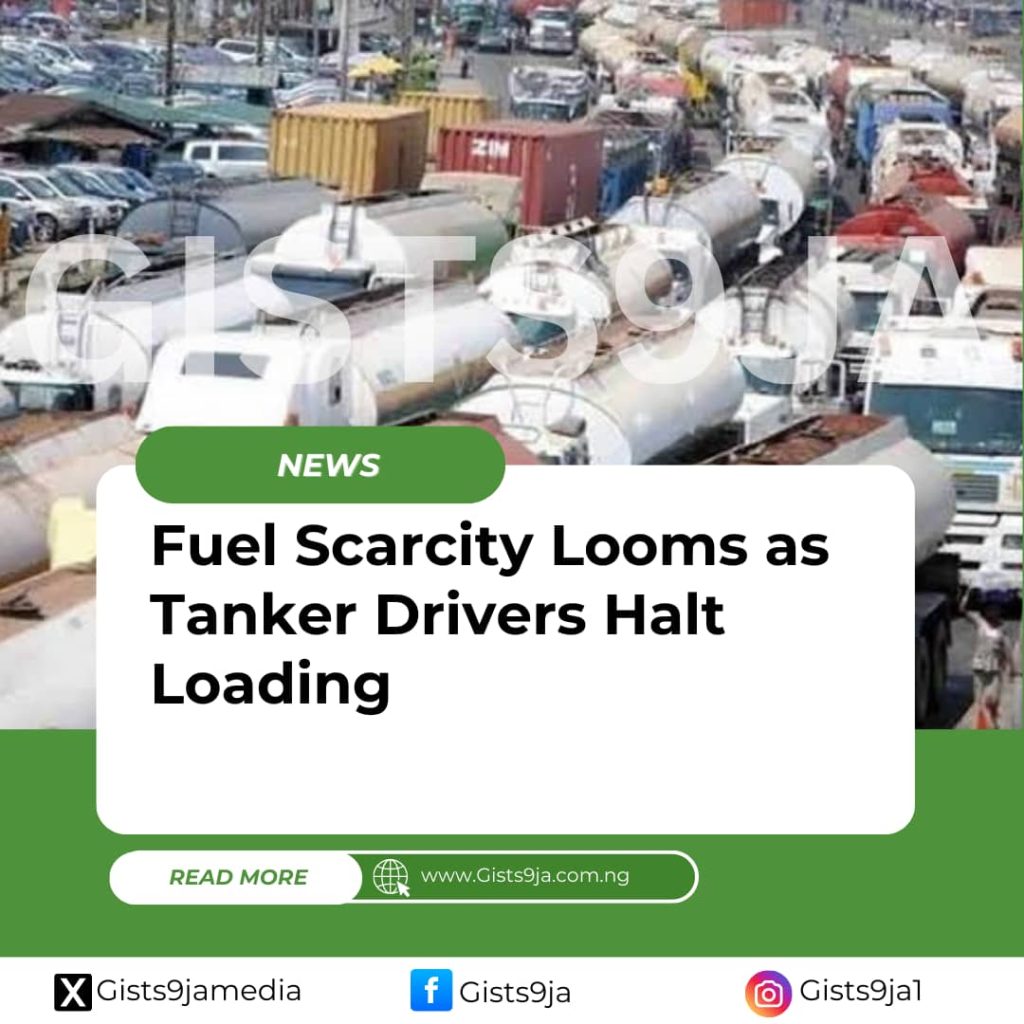 Fuel Scarcity Looms as Tanker Drivers Halt Loading