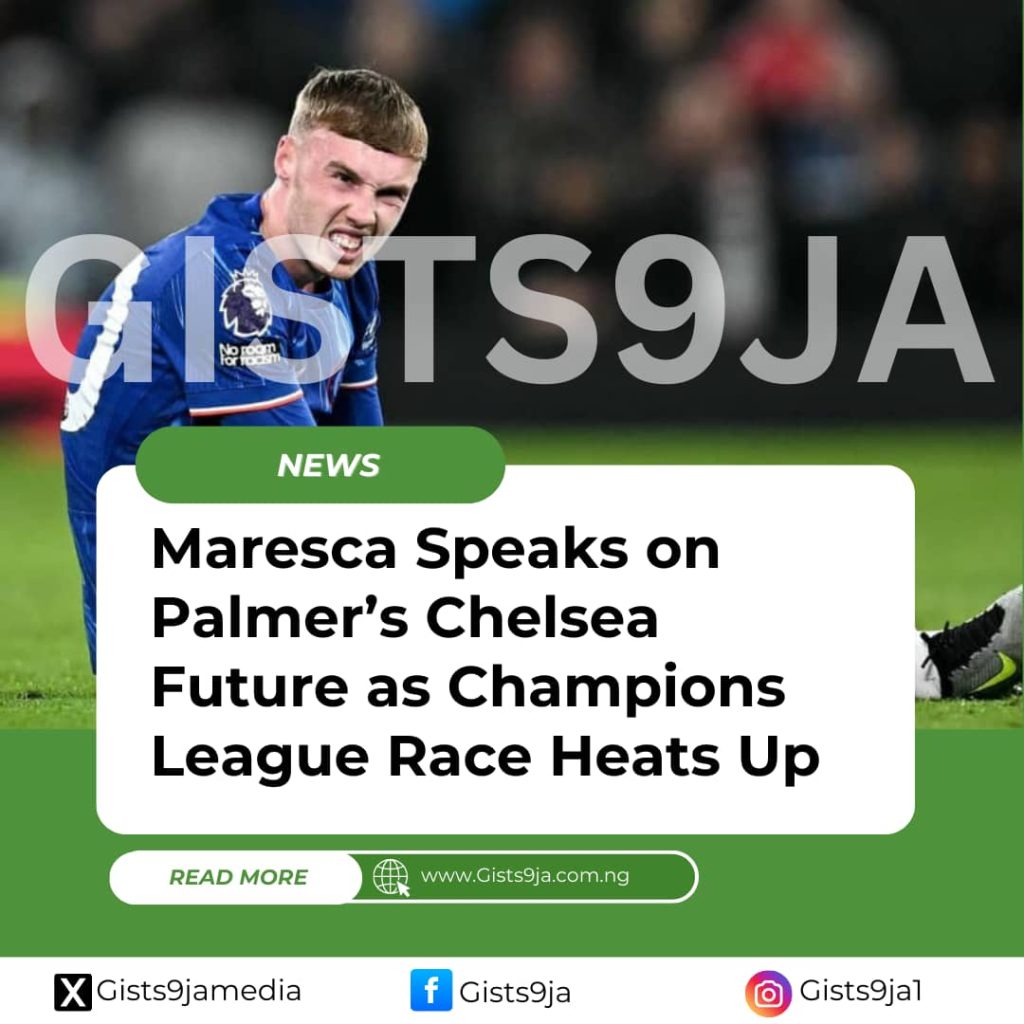 Maresca Speaks on Palmer’s Chelsea Future as Champions League Race Heats Up