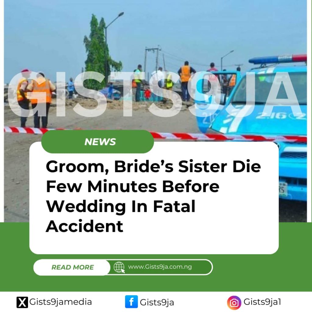 Groom, Bride’s Sister Die Few Minutes Before Wedding In Fatal Accident 