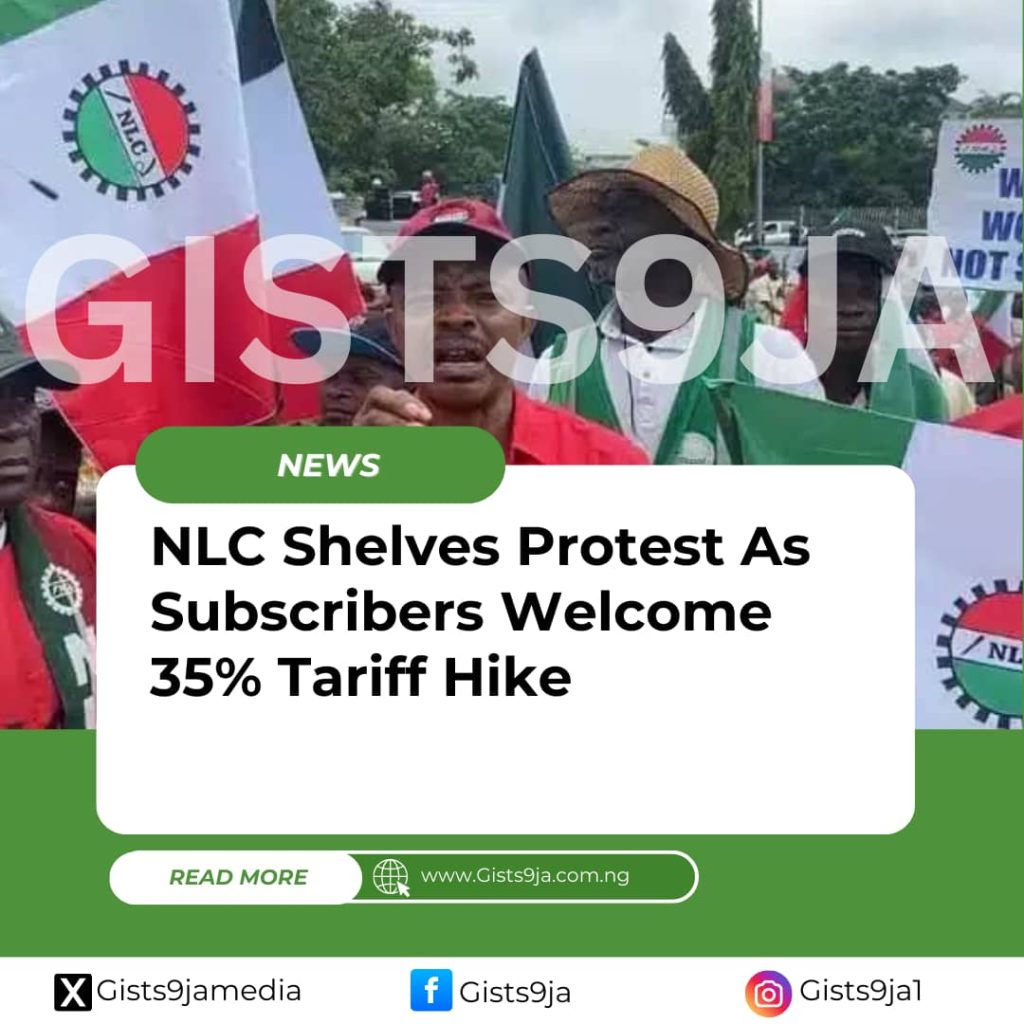 NLC Shelves Protest As Subscribers Welcome 35% Tariff Hike