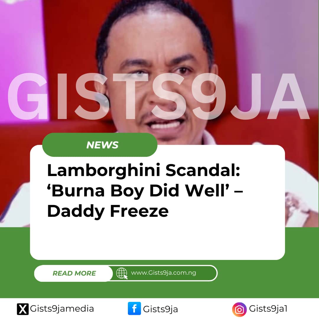 Lamborghini Scandal: ‘Burna Boy Did Well’ – Daddy Freeze 