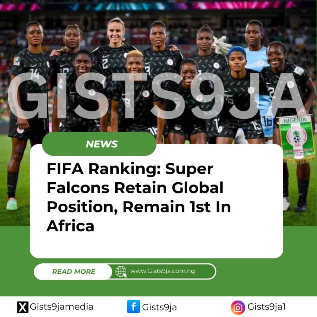 FIFA Ranking: Super Falcons Retain Global Position, Remain 1st In Africa