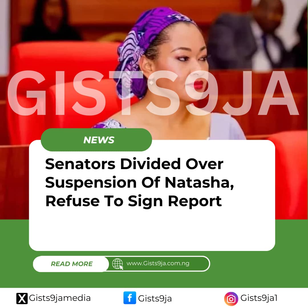 Senators Divided Over Suspension Of Natasha, Refuse To Sign Report