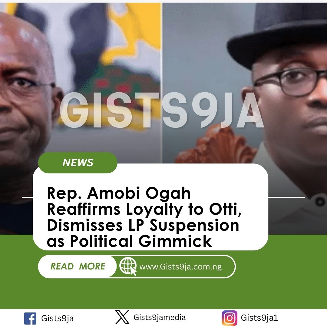 Rep. Amobi Ogah Reaffirms Loyalty to Otti, Dismisses LP Suspension as Political Gimmick