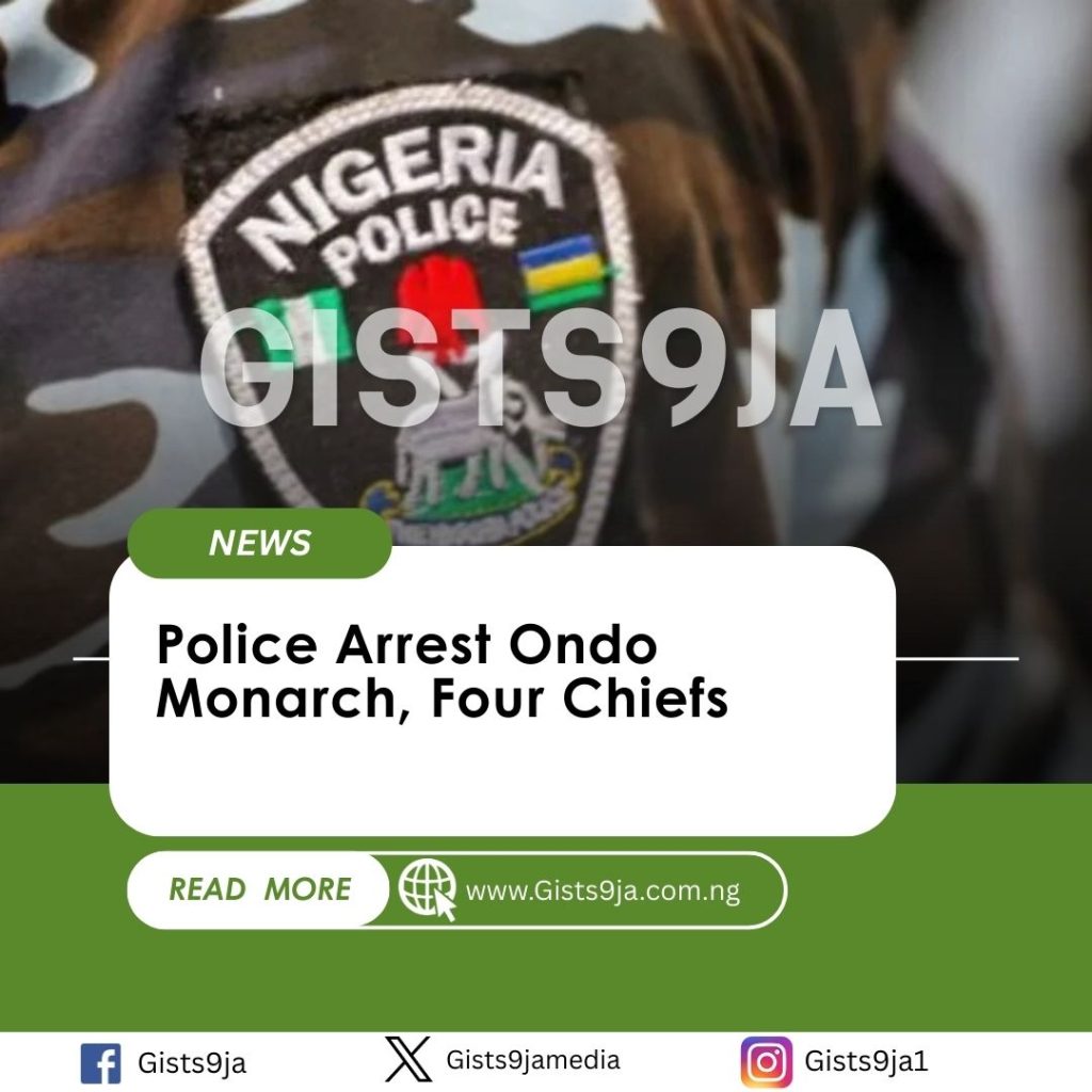 Police Arrest Ondo Monarch, Four Chiefs