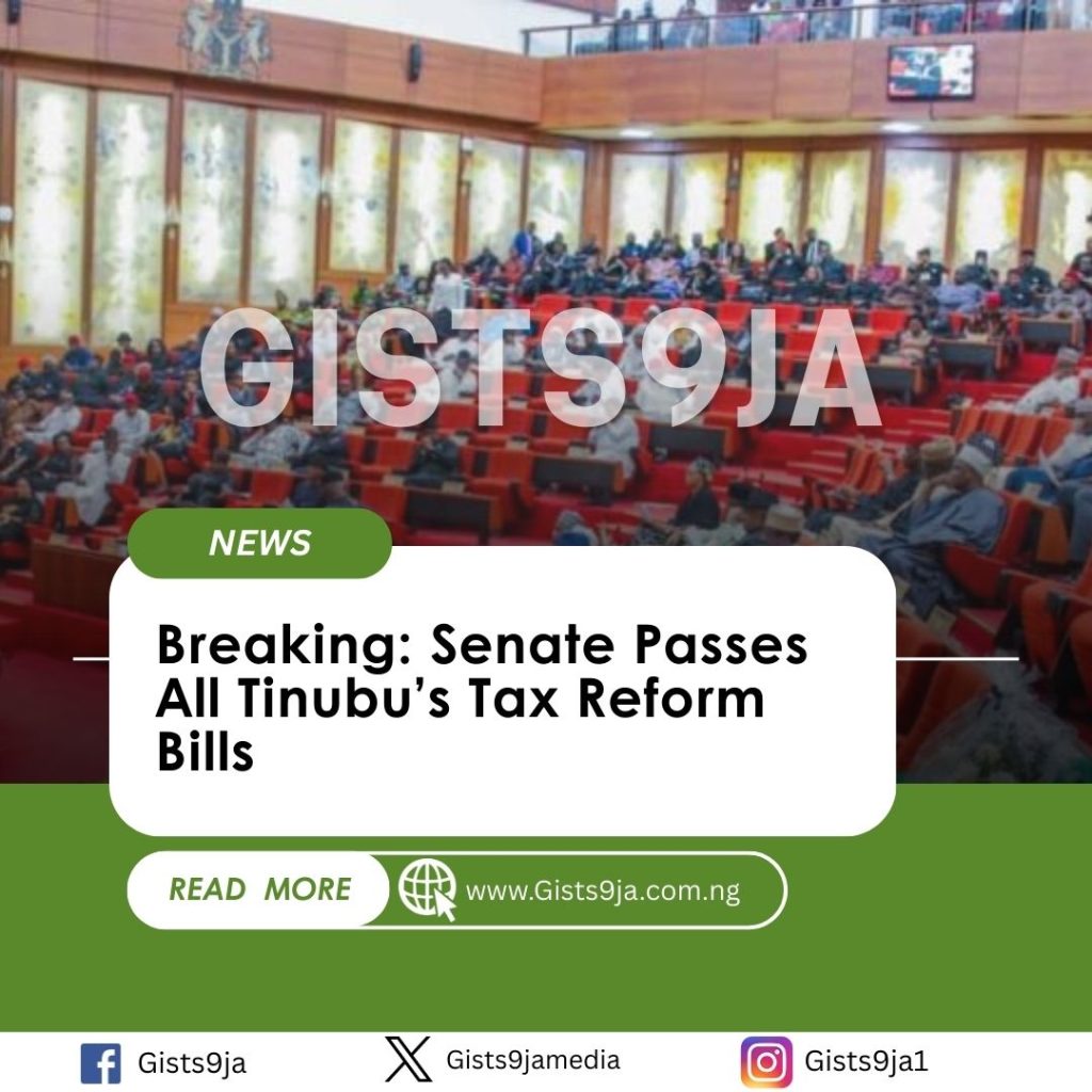 BREAKING: Senate Passes All Tinubu’s Tax Reform Bills