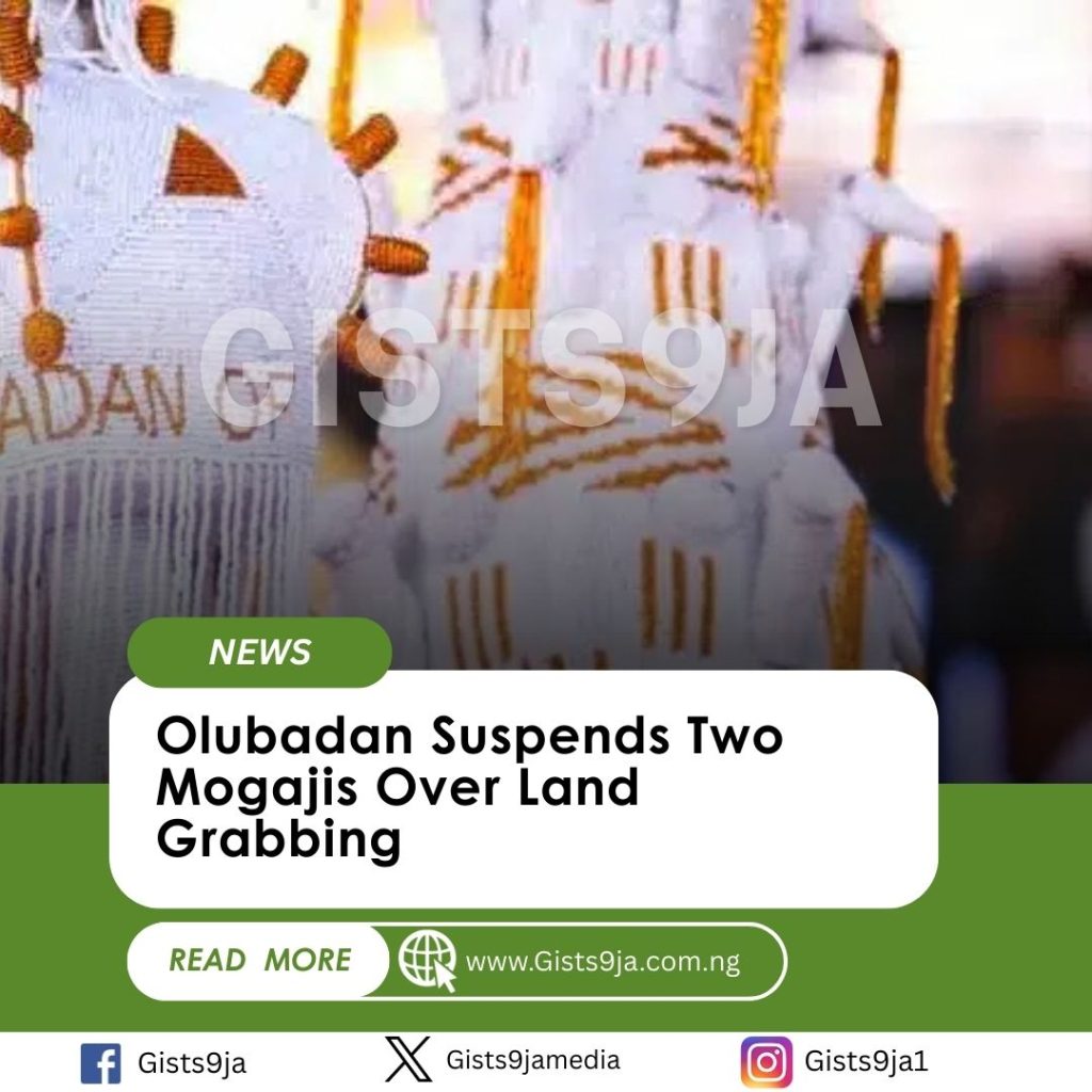 Olubadan Suspends Two Mogajis Over Land Grabbing