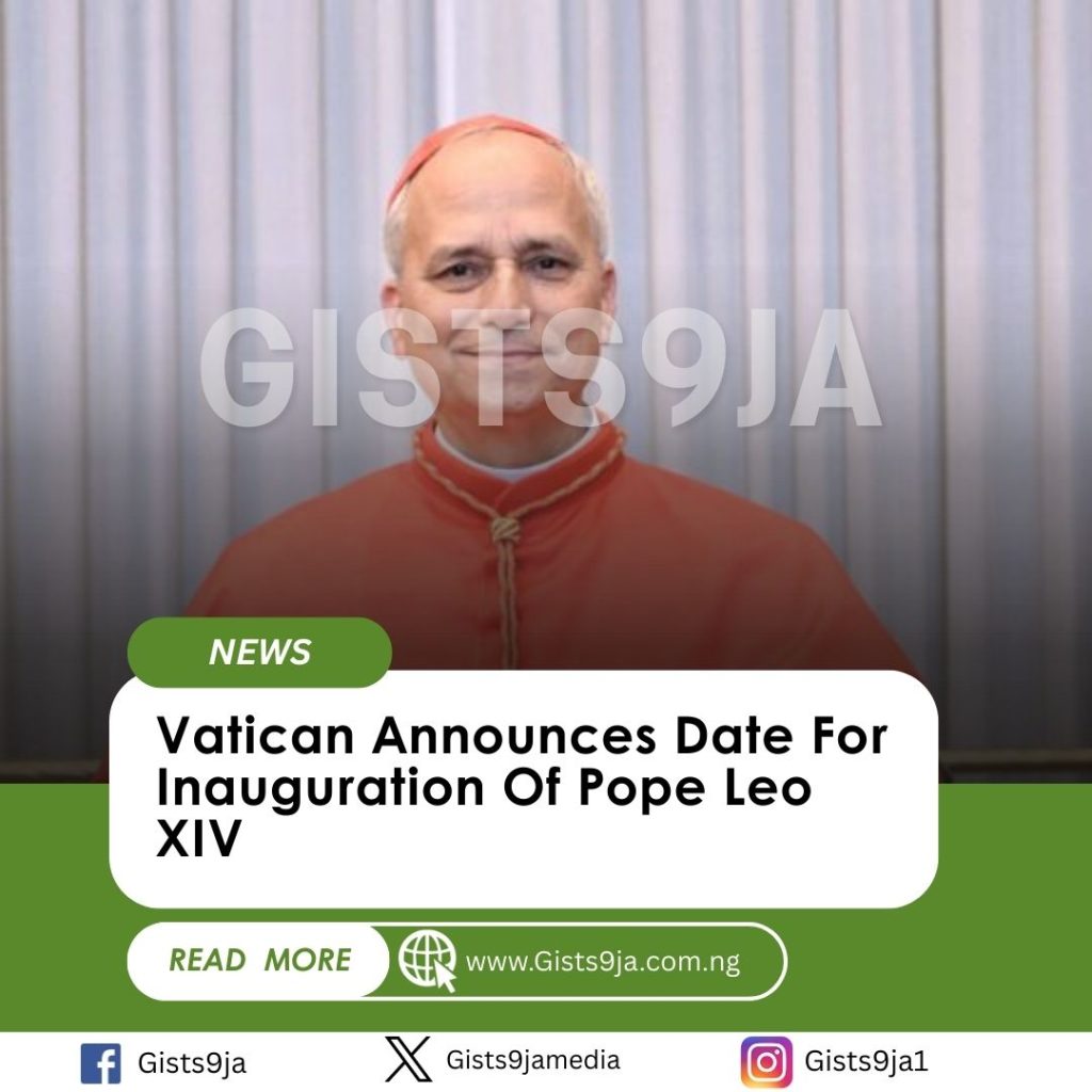 Vatican Announces Date For Inauguration Of Pope Leo XIV
