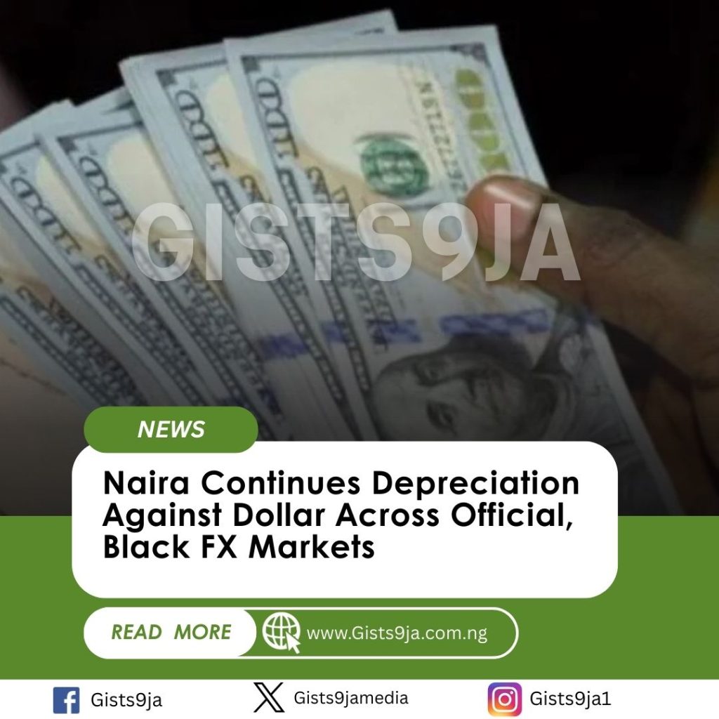 Naira Continues Depreciation Against Dollar Across Official, Black FX Markets