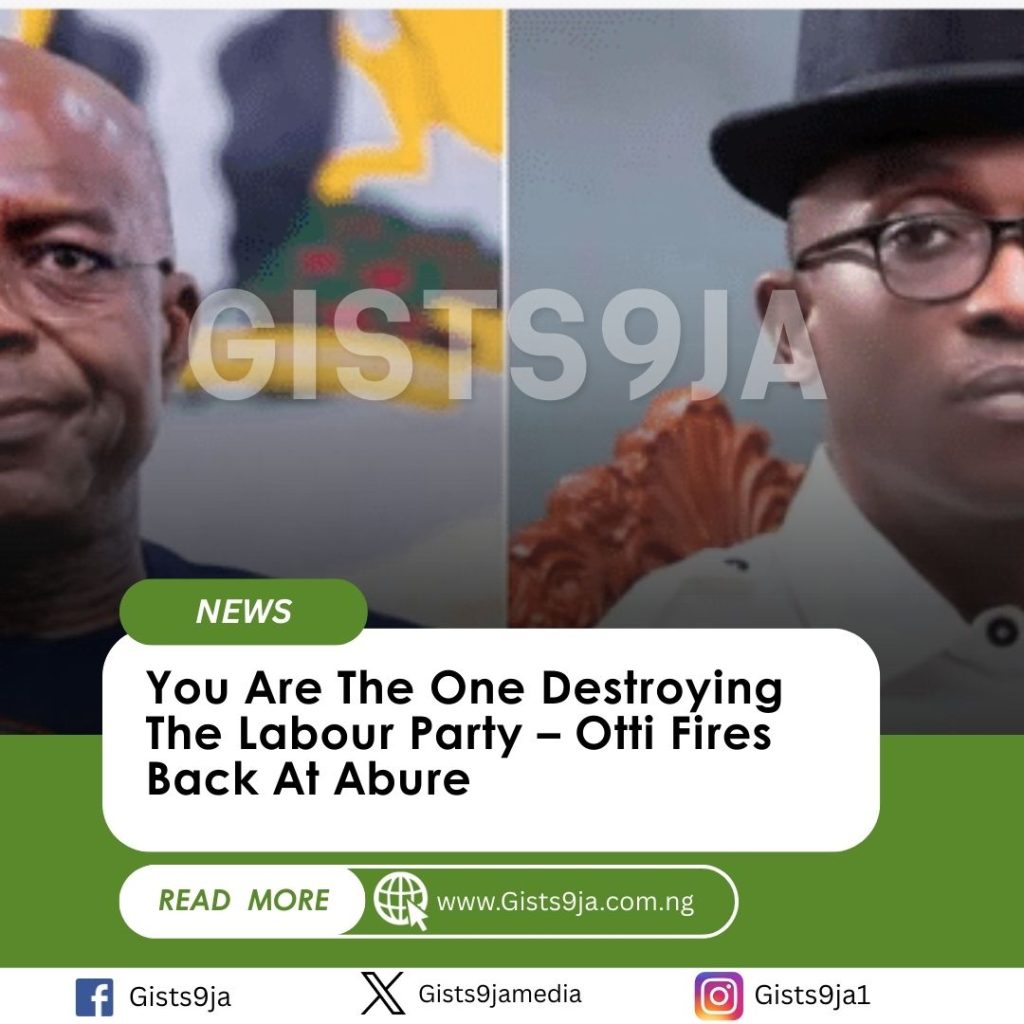You Are The One Destroying The Labour Party – Otti Blames Abure For Party Crisis