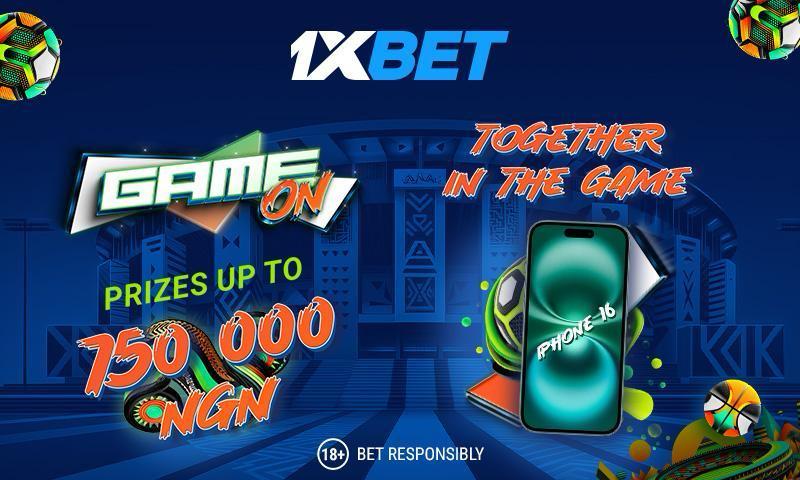 Stay in Game On mode and win super prizes from 1xBet!