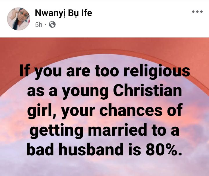 If You Are Too Religious As A Young Christian Girl, Your Chances Of Getting Married To A Bad Husband Is 80% - Nigerian Woman Says